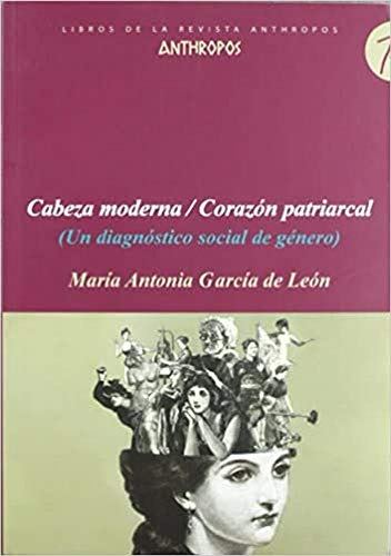 Libro Cabeza Moderna Corazon Patriarcal  De Garcia De Leon M