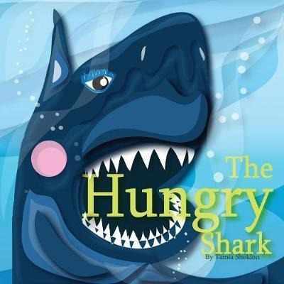The Hungry Shark - Tamia Sheldon (paperback)
