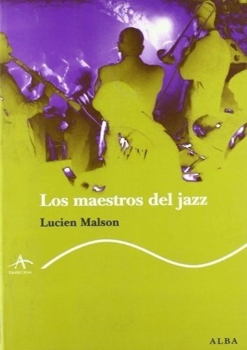 Maestros Del Jazz, Los - Lucien Malson, de Lucien Malson. Editorial Alba en español