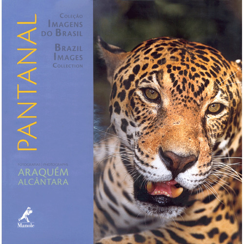 Pantanal, de Alcântara, Araquém. Editora Manole LTDA, capa dura em inglés/português, 2005