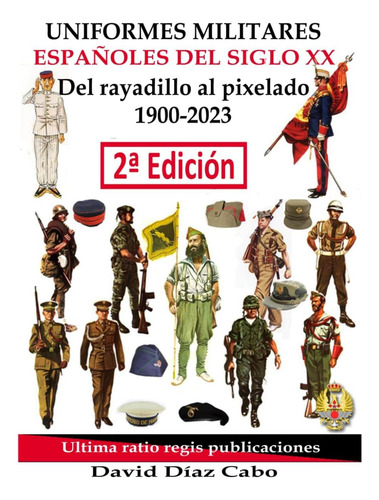 Libro: Uniformes Españoles Del Siglo Xx: Del Rayadillo Al Pi