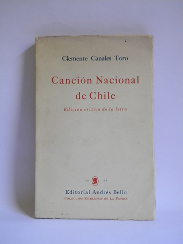Canción Nacional  Chile Edición Crítica De Letra C. Canales