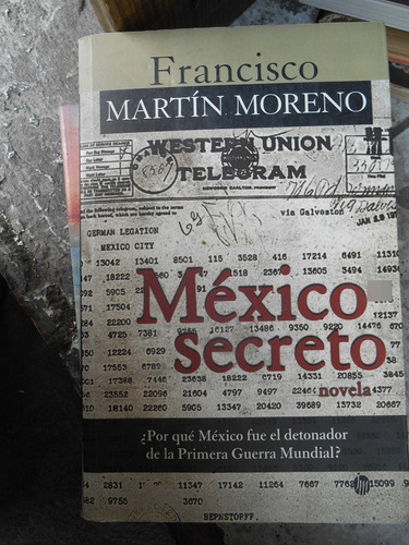 México Secreto ¿por Qué México Fue El Detonador De La Primer