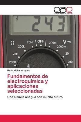 Libro Fundamentos De Electroquimica Y Aplicaciones Selecc...