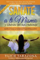 Comprar Libro Sanate A Ti Mismo Y Liberate Del Auto Sabotaje : Ap...