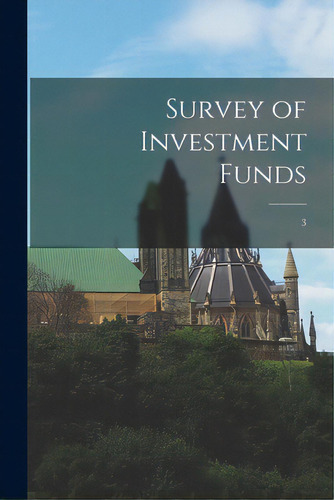 Survey Of Investment Funds; 3, De Anonymous. Editorial Hassell Street Pr, Tapa Blanda En Inglés