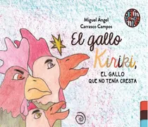 Comprar Libro El Gallo Kiriki, El Gallo Que No Tenã­a Cresta - Ca...