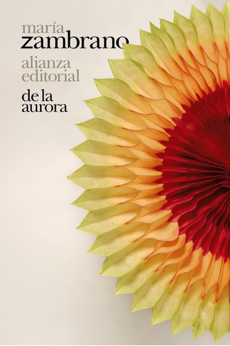 DE LA AURORA, de Zambrano, María. Alianza Editorial, tapa blanda en español