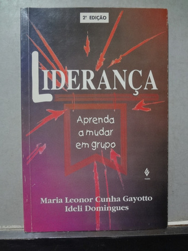Livro Liderança Aprenda Mudar Em Grupo Maria Leonor Gayotto