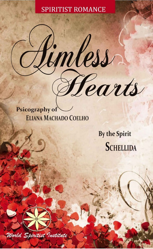 Aimless Hearts, de Eliana Machado Coelho y otros. Editorial WorldSpiritistInstitute.org, tapa blanda en inglés, 2020
