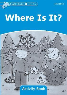 Dolphin Readers Level 1: Where Is It? Activity Book - Cra...