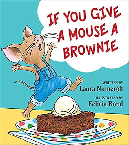 If You Give A Mouse A Brownie (if You Give... Books) (libro 
