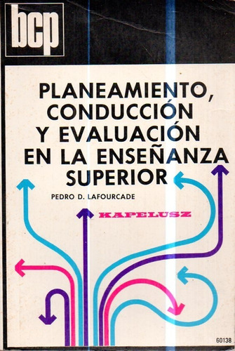 Planeamiento Conduccion Y Evaluacion En La Enseñanza Superio