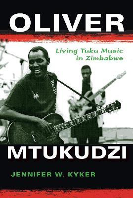 Oliver Mtukudzi : Living Tuku Music In Zimbabwe - Jennife...