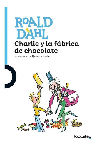 Charlie Y La Fabrica De Chocolate - Roald Dahl
