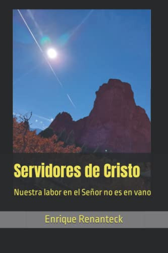 Servidores De Cristo: Nuestro Labor En El Señor No Es En Van