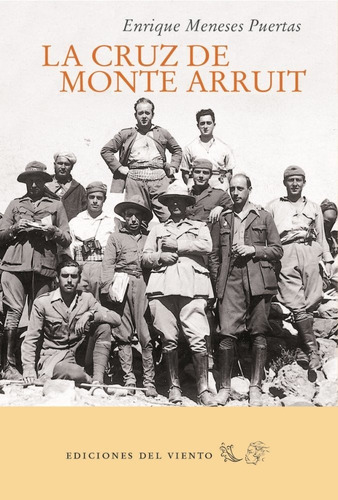 La Cuz De Monte Arruit, De Meneses Puertas, Enrique. Editorial Ediciones Del Viento, S.l., Tapa Blanda En Español