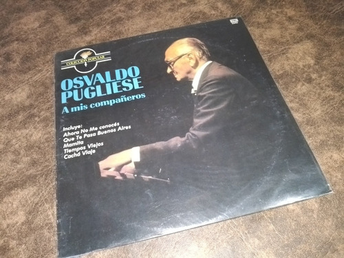 Osvaldo Pugliese. A Mis Compañeros. Disco De Vinilo 