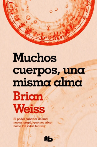 Imagen 1 de 6 de Brian Weiss - Muchos Cuerpos Una Misma Alma - Libro Nuevo