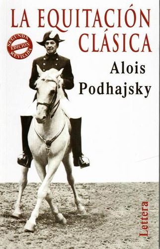 La Equitación Clásica - 2 Ed - Alois Podhajsky - Nuevo