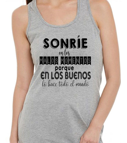 Musculosa Frase Sonrie En Los Malos Momentos