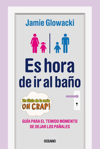 Libro: Es Hora De Ir Al Baño: Guía Para El Temido Momento De