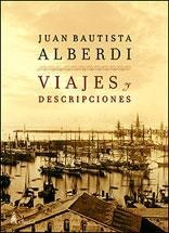 Libro Viajes Y Descripciones De Juan Bautista Alberdi