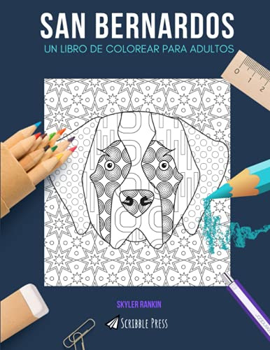 San Bernardos: Un Libro De Colorear Para Adultos: Un Libro D