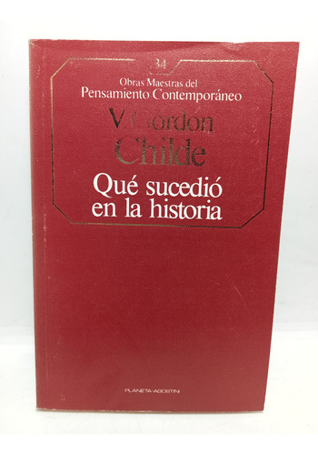 Que Sucedió En La Historia - V. Gordon Childe - Planeta 