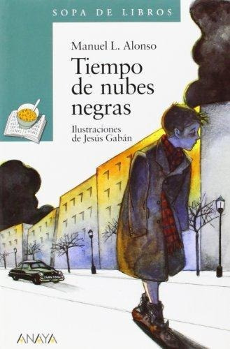 Tiempo De Nubes Negras, De Alonso, Manuel L.. Editorial Anaya - Grupo Anaya En Español
