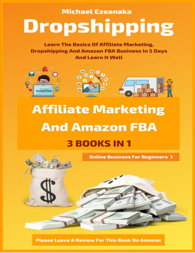 Libro: Dropshipping, Affiliate Marketing And Amazon Fba For