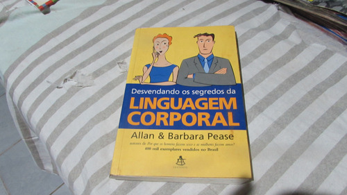 Desvendando Os Segredos Da Linguagem Corporal - Allan E Barbara Pease