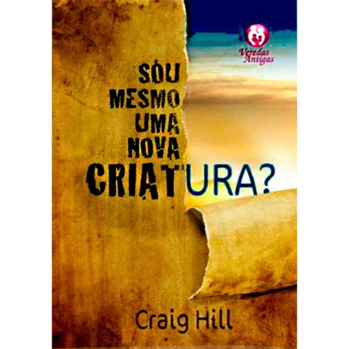 Livreto Craig Hill - Sou Mesmo Uma Nova Criatura?
