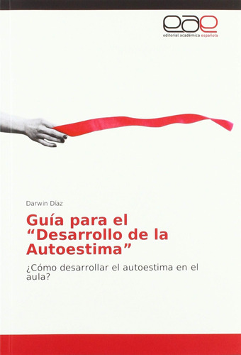 Libro: Guía Para El Desarrollo De La Autoestima: ¿cómo El