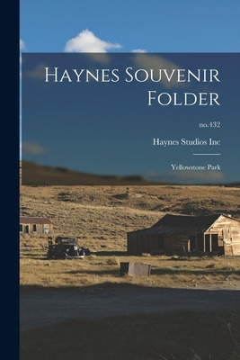 Libro Haynes Souvenir Folder: Yellowstone Park; No.432 - ...