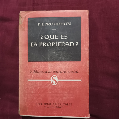 Que Es La Propiedad? P. J. Proudhon