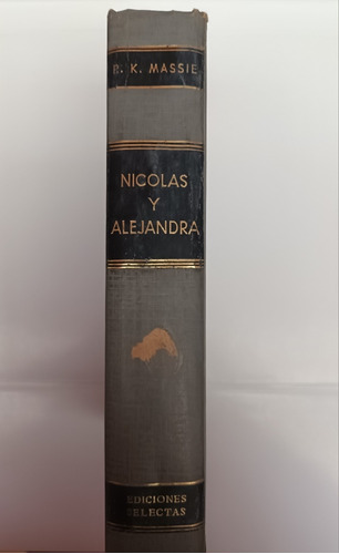 Nicolas Y Alejandra. Robert K. Massie. Usado V.luro 