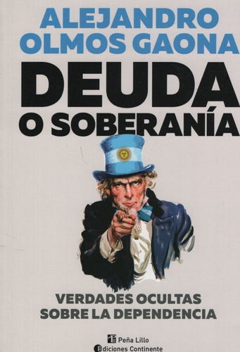 Deuda O Soberania. Verdades Ocultas Sobre La Dependencia - A