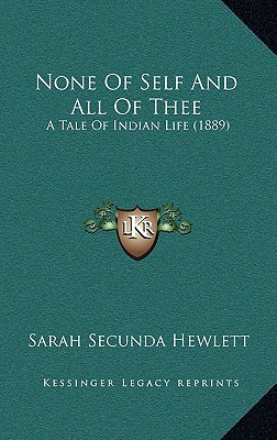 Libro None Of Self And All Of Thee: A Tale Of Indian Life...