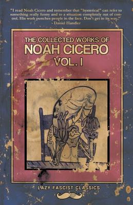 Libro The Collected Works Of Noah Cicero Vol. I - Cicero,...
