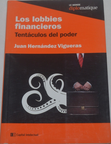 Los Lobbies Financieros Tentáculos Del Poder J H Viguera N09