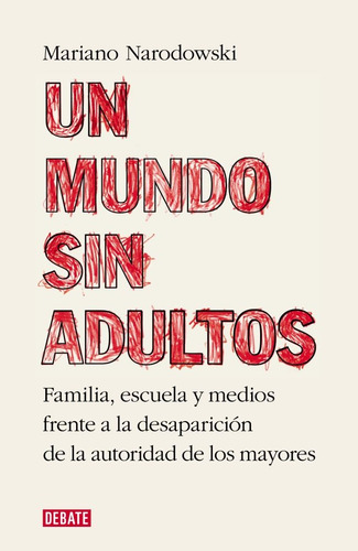 Un Mundo Sin Adultos - Mariano Narodowski