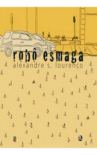 Robô esmaga, de Lourenço, Alexandre S.. Editorial Ink, capa mole em português, 2012