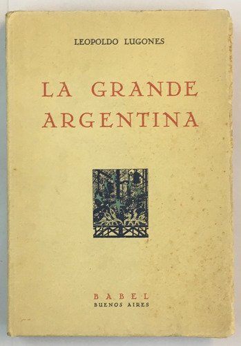 Leopoldo Lugones La Grande Argentina
