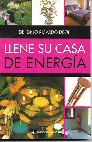 Libro / Llene Su Casa De Energia / Dino Ricardo Deon /