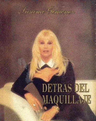 Susana Gimenez: Detras Del Maquillaje