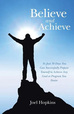 Libro Believe And Achieve: In Just 30 Days You Can Succes...