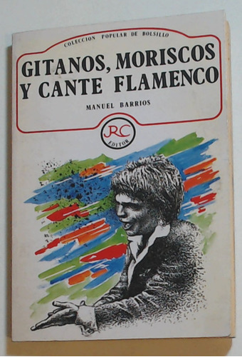 Gitanos, Moriscos Y Cante Flamenco - Manuel Barrios