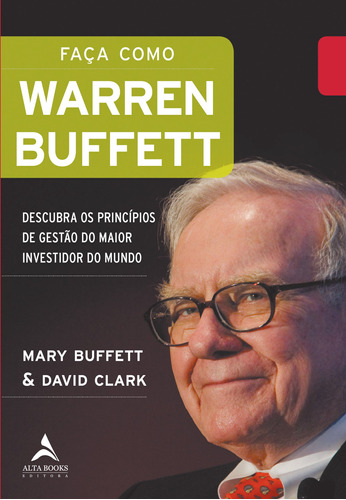 Faça Como Warren Buffett: Descubra os Princípios de Gestão do Maior Investidor do Mundo, de Buffett, Mary. Starling Alta Editora E Consultoria  Eireli, capa mole em português, 2021