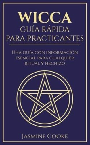 Wicca - Guia Rapida Para Practicantes, De Jasmine Cooke. Editorial Leirbag Press En Español